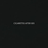 CIGARETTES AFTER SEX (+ Digital Download Card) - Cigarettes After Sex